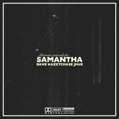 Samantha (co-starring Dave + J Hus)