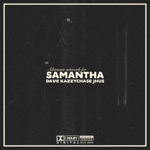 Samantha (co-starring Dave + J Hus)