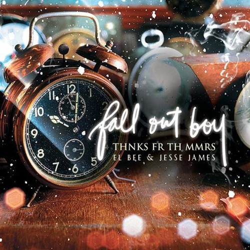 Fall Out Boy - Thanks For The Memories (El Bee & Jesse James Bootleg)