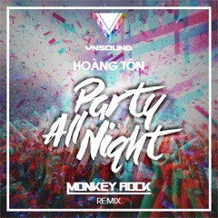 Hoang Ton - Party All Night (Monkey Rock remix)[Free Download]