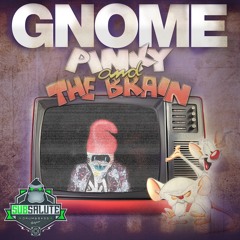 Gnome - Pinky and the brain (SUB SALUTE FREEBIE)
