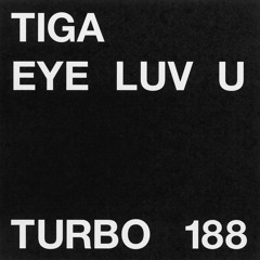 Tiga - Eye Luv U (Jasper James Remix)