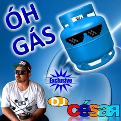 OH GAS - DJ CÉSAR (PANCADÃO)
