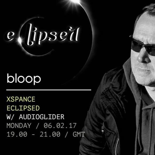 Xspance Presents: Eclipsed w/ Audioglider - 6.2.2017
