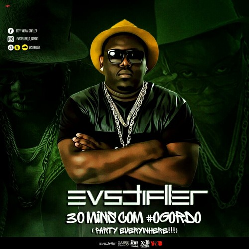 Dj EVStifller - 30 MINS COM #OGORDO (Party Everywhere!!!)