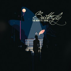BUTTERFLY - The Night ft. TaYal