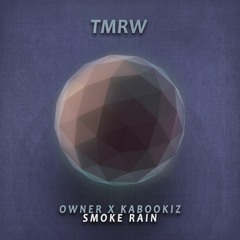 Owner x Kabookiz - Smoke Rain [Buy = Free Download]