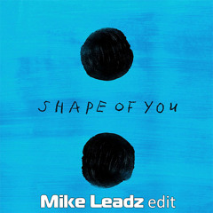 Ed Sheeran - Shape Of You (Mike Leadz Remix)