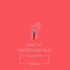 Nhật Ký Những Ngày Mưa - KallawPie x Neddee