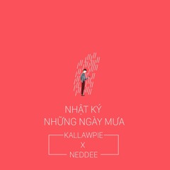 Nhật Ký Những Ngày Mưa - KallawPie x Neddee