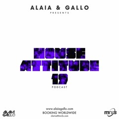 Alaia & Gallo #houseattitude PodCast 19