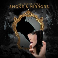 All Seeing Eyes - Smoke & Mirrors (Original Mix)