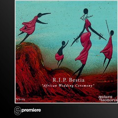 Premiere: R.I.P. Bestia - African Wedding Ceremony (Natura Sonoris)