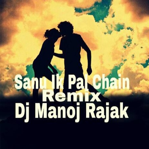 Manoj Rajak Stream Chain Sanu Ik Pal Chain (DJ MANOJ RAJAK)OUT NOW by Dj Manoj ...