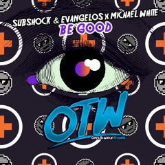 Subshock & Evangelos x Michael White - Be Good [Out February 20!]