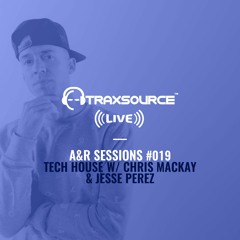 TRAXSOURCE LIVE! A&R Sessions #019 - Tech House with Chris Mackay & Jesse Perez