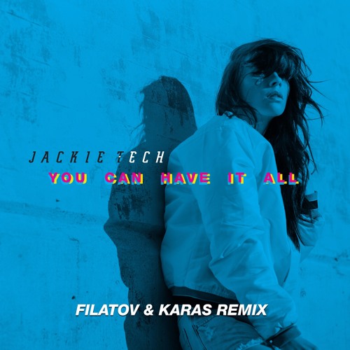 Jackie Tech - You Can Have It All (Filatov & Karas Remix Edit)
