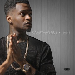 Imaj - Something Real Prod. by Slikk Muzik