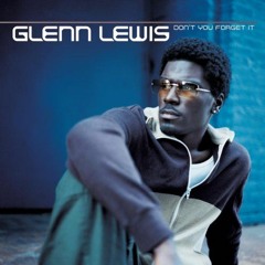 Glenn Lewis - Don't You Forget It