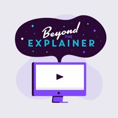 Beyond the Explainer Video