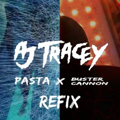 Aj Tracey - Pasta X Buster Cannon 2017 Refix