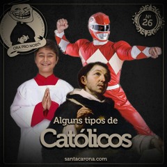 SantaZuera#26 - Alguns tipos de católicos