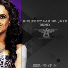Dj Angel-Kisi Se pyaar ho jaye(Remix)