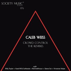 Caleb Weiss - Crowd Control (Billy Taylor Remix) Release Date: 16.02.17