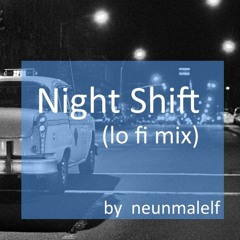 Nightshift (lo fi mix)