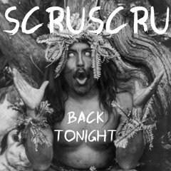 Scruscru - Back Tonight (FREE DL)