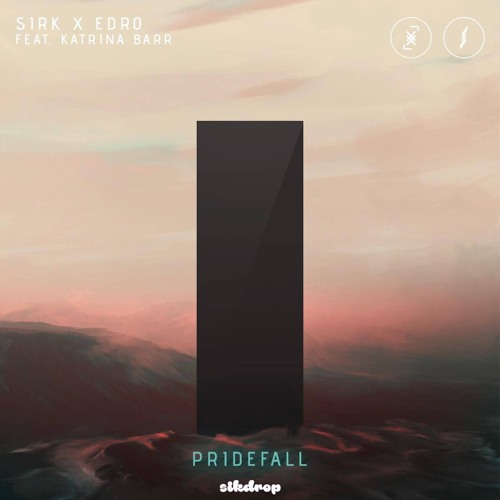 Sirk & Edro Ft. Katrina Barr - Pridefall