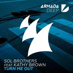 Sol Brothers feat Kathy Brown Turn Me Out