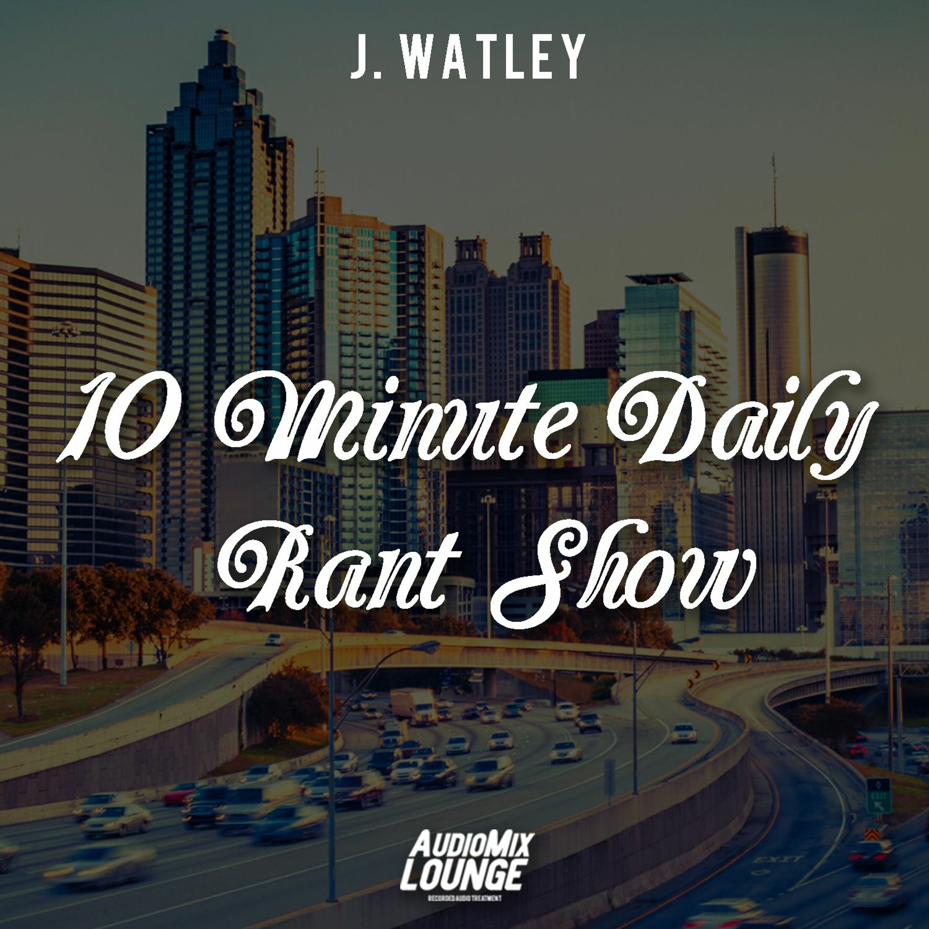 10 Min. Daily Rant Show - Episode 1 - "I'm Obsessed With Success!"