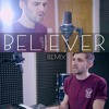 Imagine Dragons - Believer (Cover)