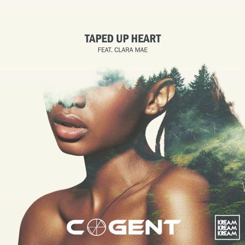 KREAM - Taped Up Heart Ft. Clara Mae(Cogent Remix)