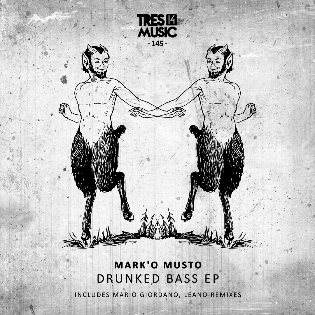 Stream Mark'O Musto - Drunked Bass (Leano Remix) [Tres 14 Music] by ...