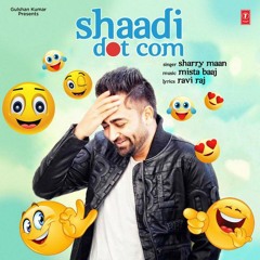 Shaadi Dot Com - Sharry Mann