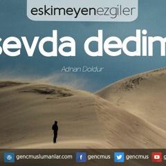 Sevda Dedim - Adnan Doldur | Müziksiz Ezgiler #2