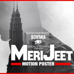 Meri Jeet - Bohemia - New Song 2017 (Motion Poster)