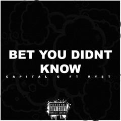 Bet You Didn't Know - Ft. RYST