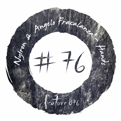 Nytron & Angelo Fracalanza - Hands [FEATURE076]