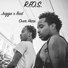 RFOS Jugga x RFOS Bud - Over Here (Prod. Young Malcom)