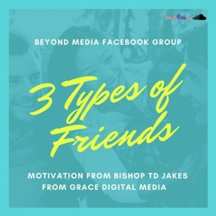 3 Types Of Friends By TD Jakes