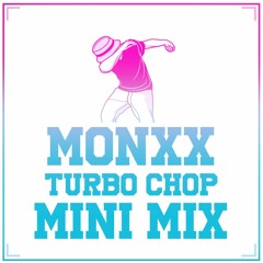 MONXX - TURBO CHOP (MINI MIX)