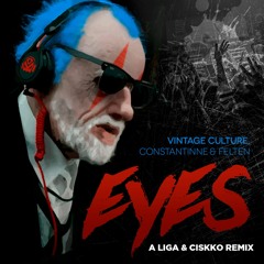 Vintage Culture, Constantinne, Felten - Eyes (A Liga & Ciskko Remix)