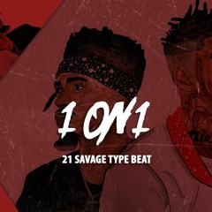 [FREE] 21 Savage x Metro Boomin x Famous Dex Type Beat 2017 - "1 ON 1" ( Prod.By @ayodlobeats )