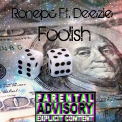 Rone PC Ft. DEEZIE - Foolish