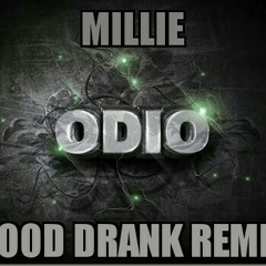 Millie #Official Odios (Good Drank) REMIX