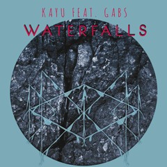 KAYU FEAT. GABS - WATTERFALLS