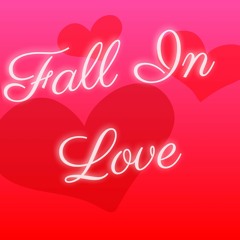 FALL IN LOVE